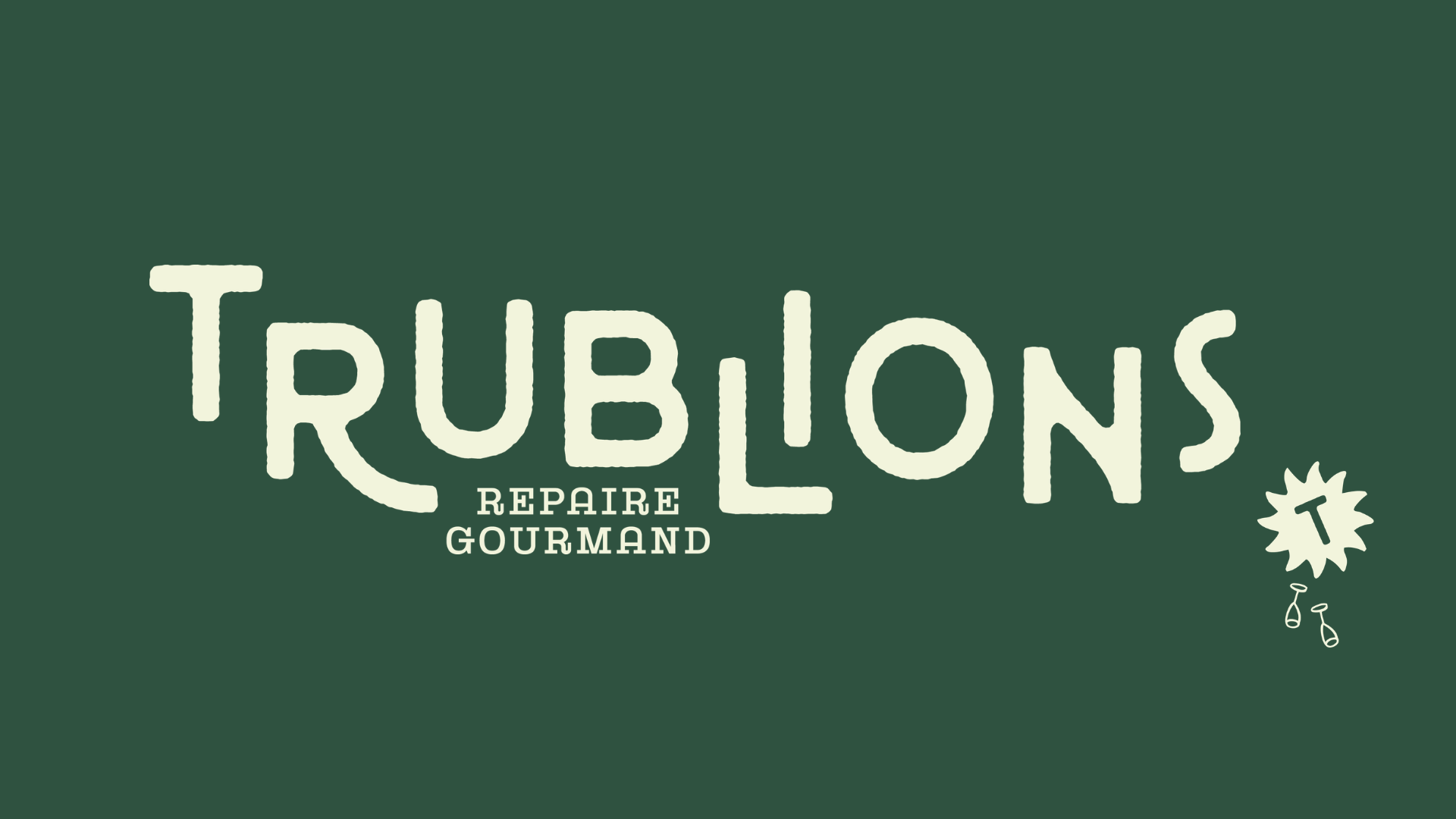Trublions, repère des Gourmets