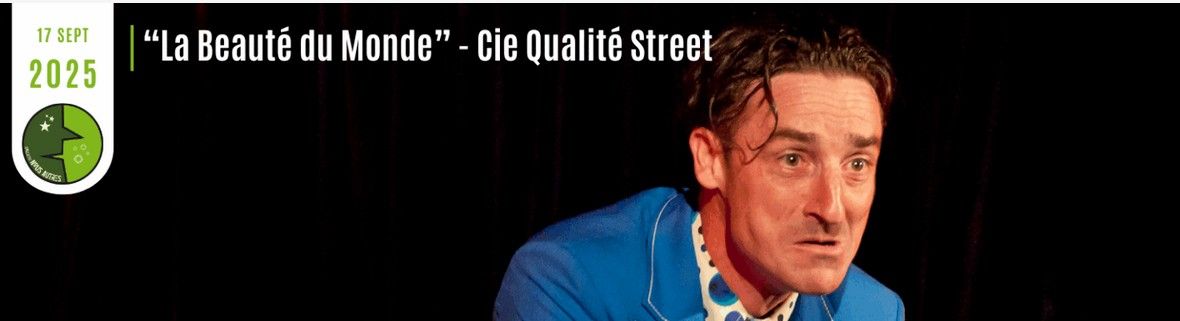 Les Préalables, spectacle “La Beaute Du Monde” - Cie Qualite Street Saint-Cirgues !