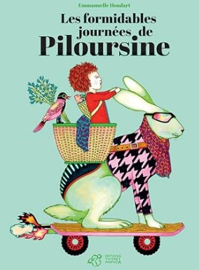 Biblis en folie - Les formidables journées de Piloursine d’Emmanuelle Houdart