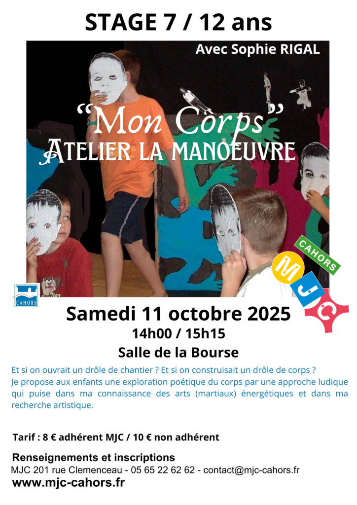 "Mon corps" Atelier manœuvre - MJC Cahors