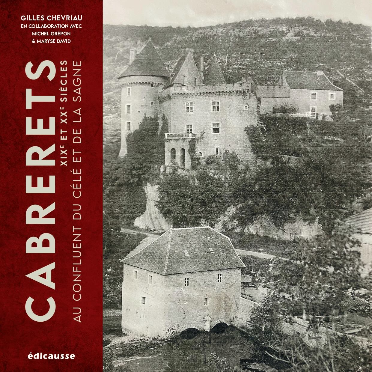 Présentation de l'ouvrage "Cabrerets - du XIXe au XXe siècles - au confluent du Célé et de la Sagne"