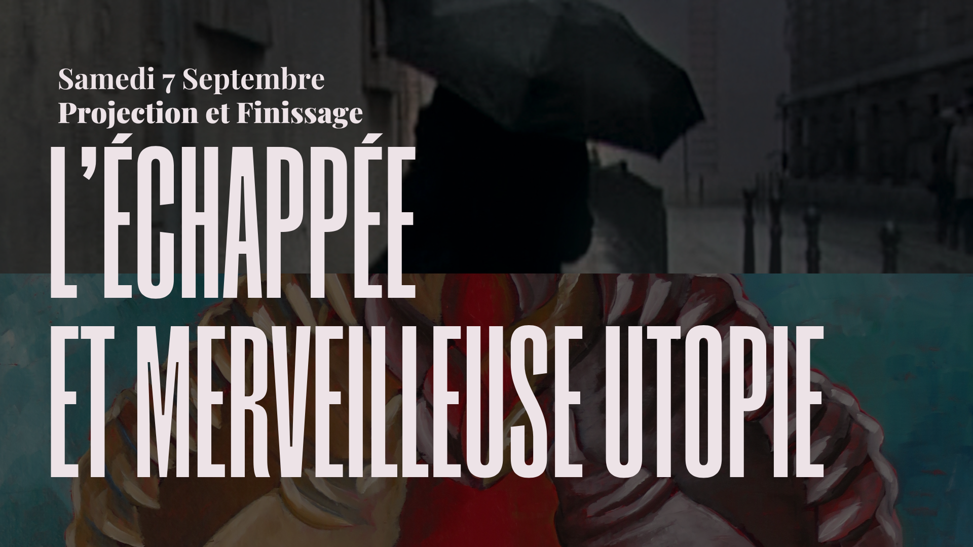 L'échappée et Merveilleuse utopie